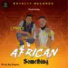 The Royals - African Something (feat. Cprince & Btone) - Single